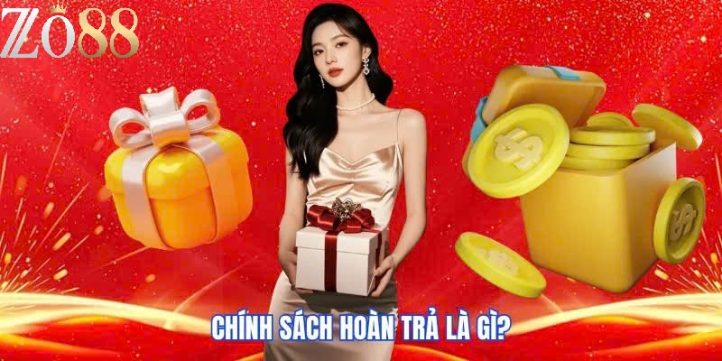 Chính Sách Hoàn Trả Zo88 Không Giới Hạn Tại Nhà Cái Zo88 1 Chính Sách Hoàn Trả Tại Zo88 Là Gì?