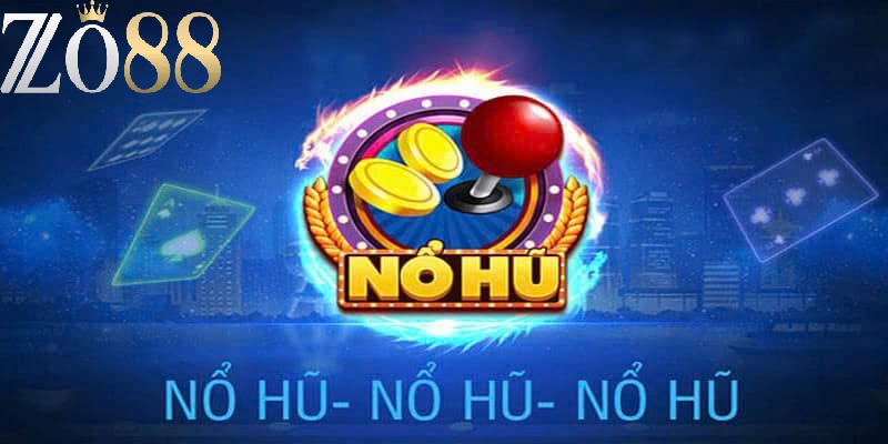 Bí Quyết Chơi Nổ Hũ Zo88 Giúp Bạn Thắng Dễ Dàng 2 Hướng dẫn chi tiết cách chơi nổ hũ Zo88